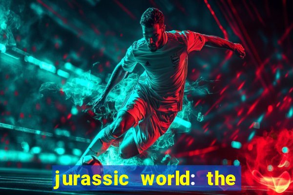 jurassic world: the game apk dinheiro infinito